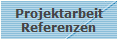 Projektarbeit
Referenzen