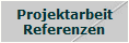 Projektarbeit
Referenzen